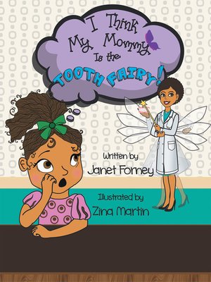 cover image of I Think My Mommy is the Tooth Fairy